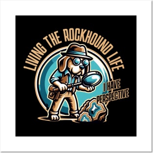 Living The Rockhound Life - Rockhounding- Rock Hunter Posters and Art